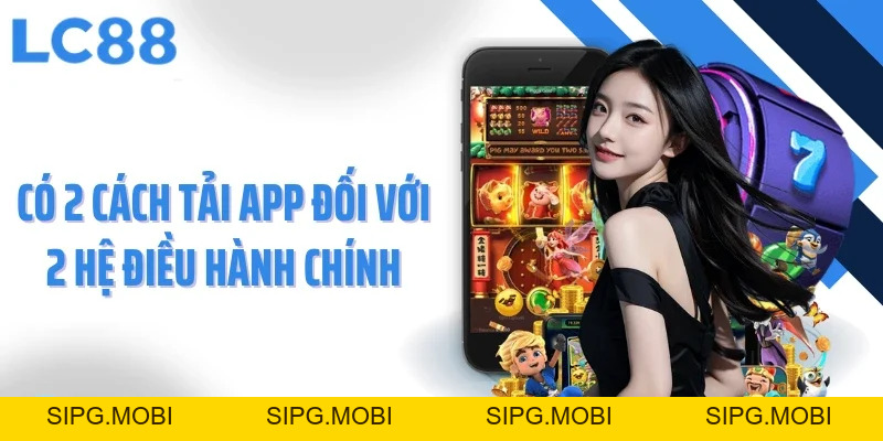 Tải App LC88 - Trải Nghiệm Cá Cược Chỉ Trong Một Chạm