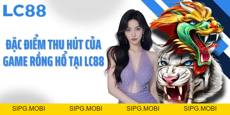Rồng Hổ LC88: Trải Nghiệm Kịch Tính Trong Từng Ván Bài