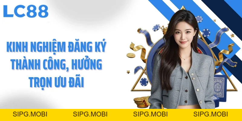 Đăng Ký LC88 Ngay Hôm Nay, Bứt Tốc Săn Ưu Đãi Khủng