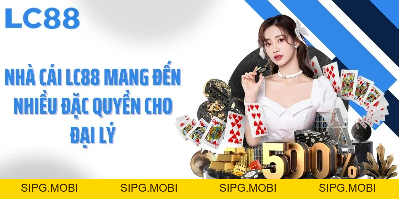 Đại Lý LC88 - Cơ Hội Kinh Doanh Đột Phá Nhưng Bền Vững