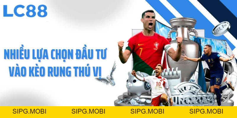 Kèo Rung - Trải Nghiệm Bóng Đá Trực Tiếp Cùng LC88