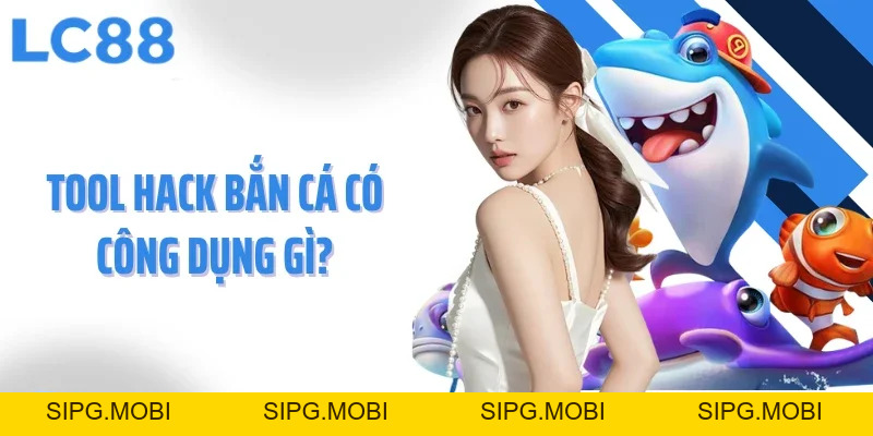 Tool Hack Bắn Cá Tối Ưu Trải Nghiệm, Nâng Cao Hiệu Quả Bắn Cá