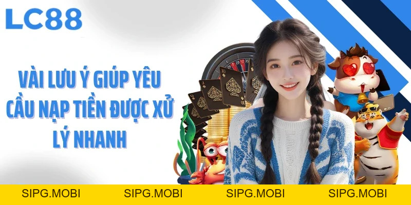 Nạp Tiền LC88 - Gửi Vốn Tức Thì, Siêu Nhanh Và An Toàn